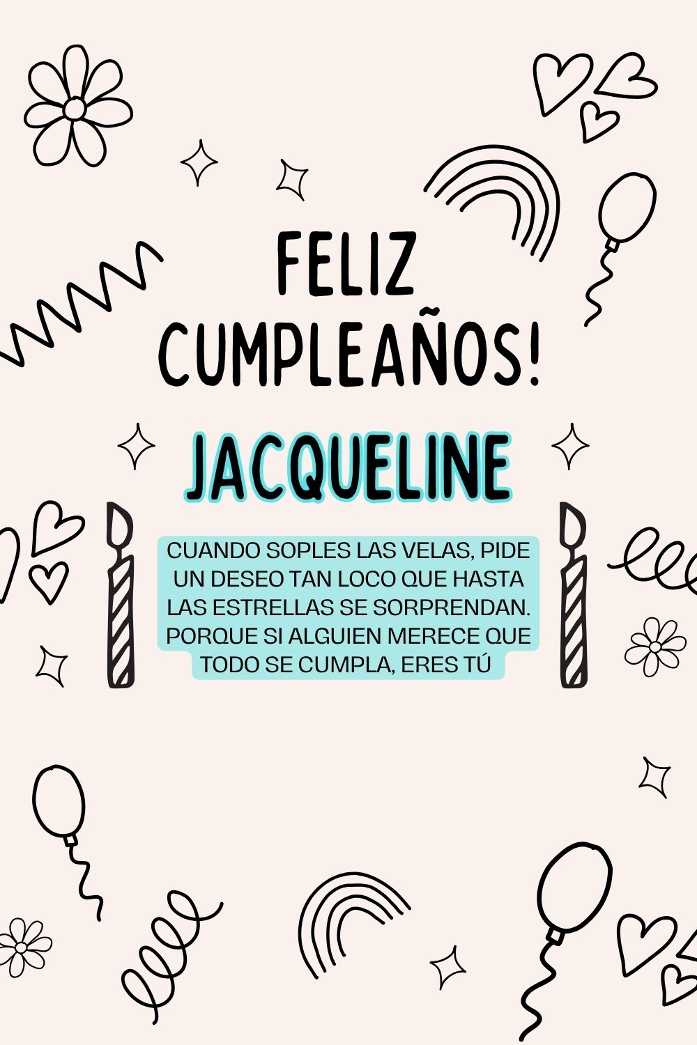 Imagen de feliz cumpleaños para Jacqueline: «Cuando soples las velas, pide un deseo tan loco que hasta las estrella…»