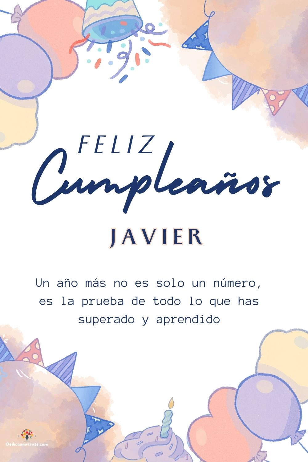Imagen de feliz cumpleaños para Javier: «Un año más no es solo un número, es la prueba de todo lo que has super…»