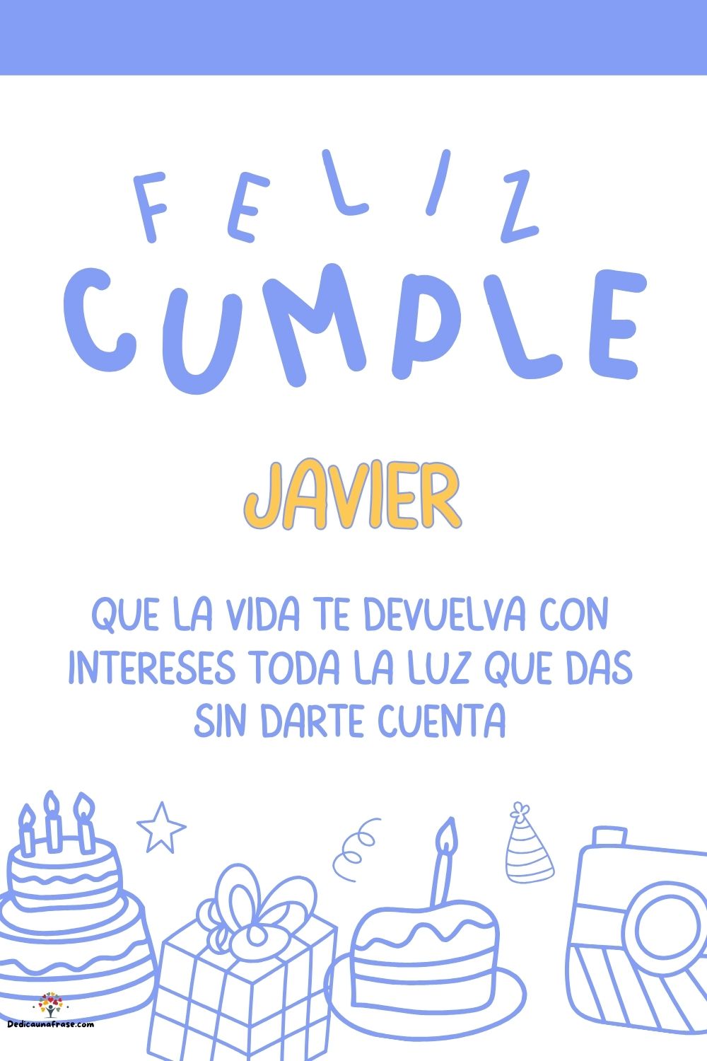 Imagen de feliz cumpleaños para Javier: «Que la vida te devuelva con intereses toda la luz que das sin darte cu…»