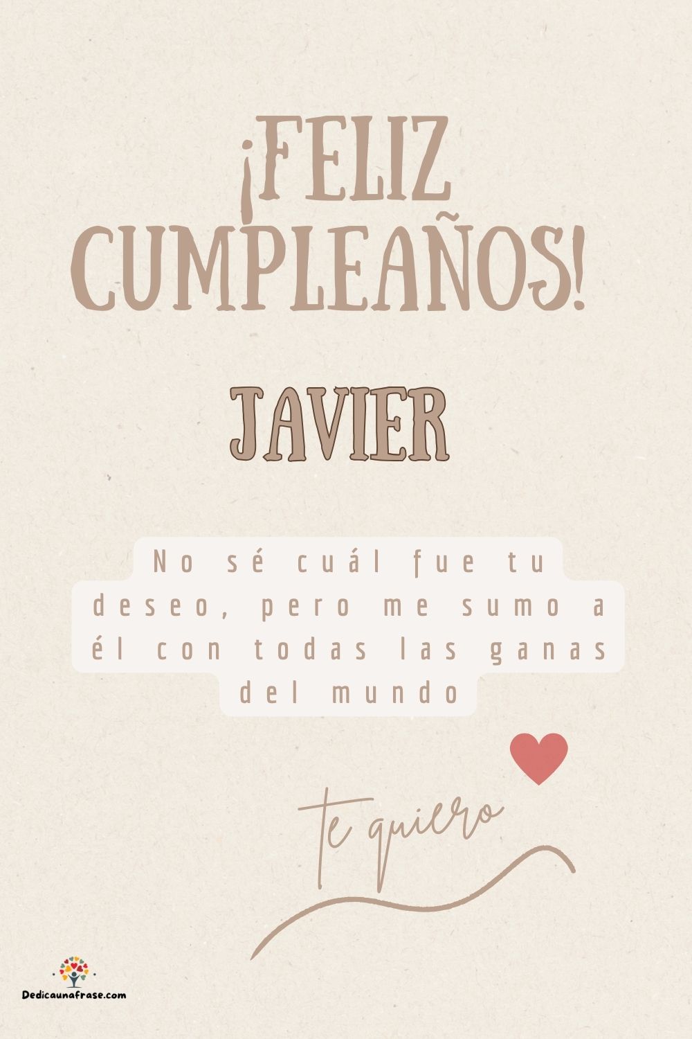 Imagen de feliz cumpleaños para Javier: «No sé cuál fue tu deseo, pero me sumo a él con todas las ganas del mun…»