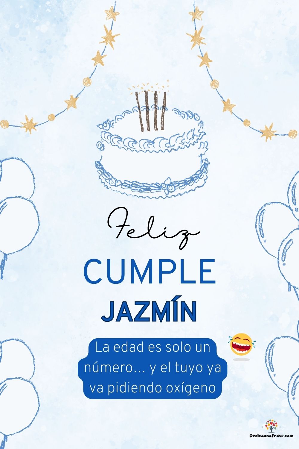 Imagen de feliz cumpleaños para Jazmín: «La edad es solo un número… y el tuyo ya va pidiendo oxígeno…»