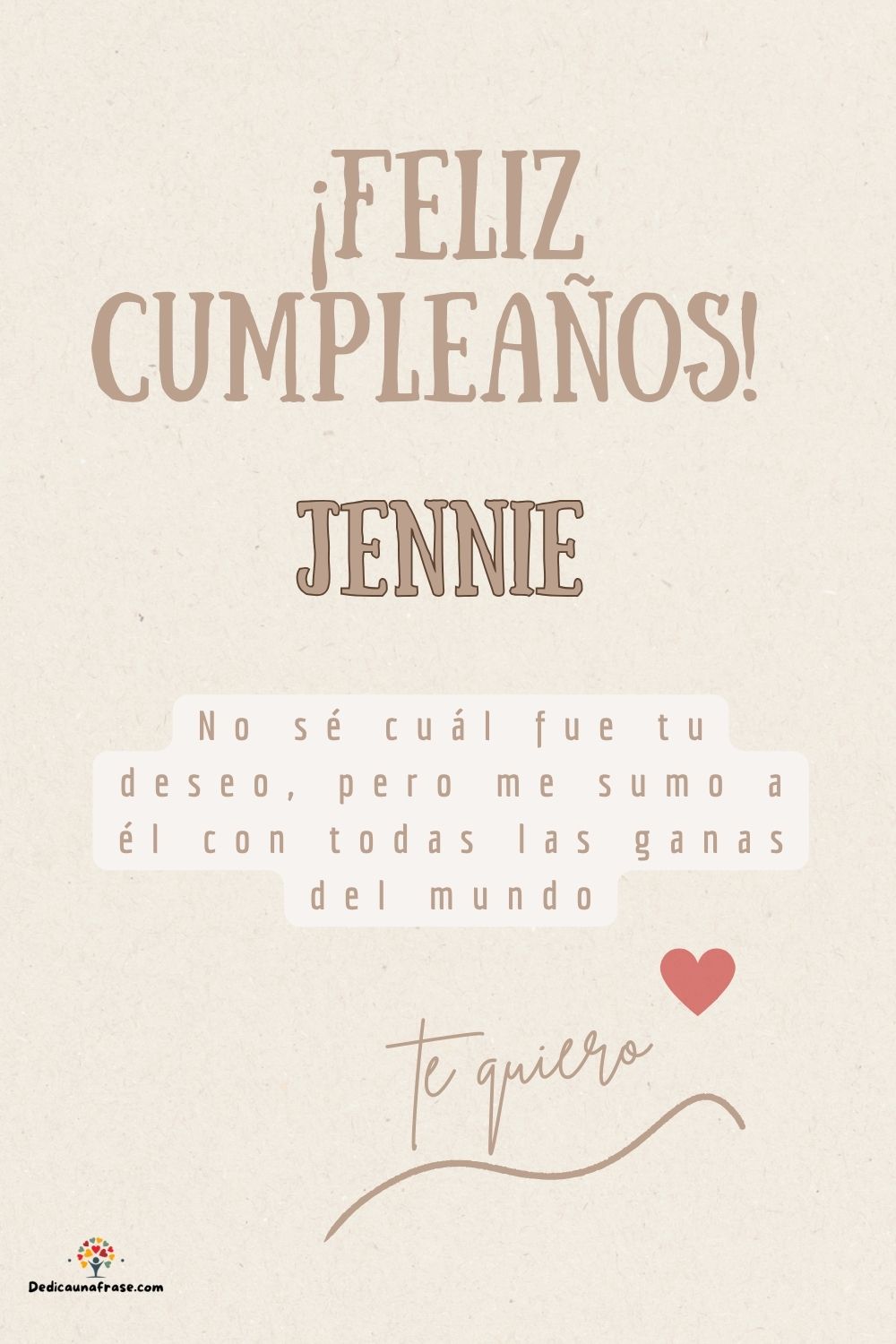 Imagen de feliz cumpleaños para Jennie: «No sé cuál fue tu deseo, pero me sumo a él con todas las ganas del mun…»