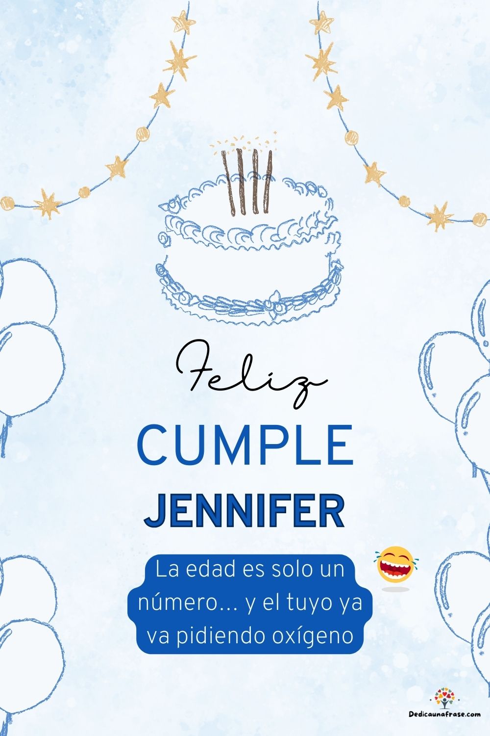 Imagen de feliz cumpleaños para Jennifer: «La edad es solo un número… y el tuyo ya va pidiendo oxígeno…»