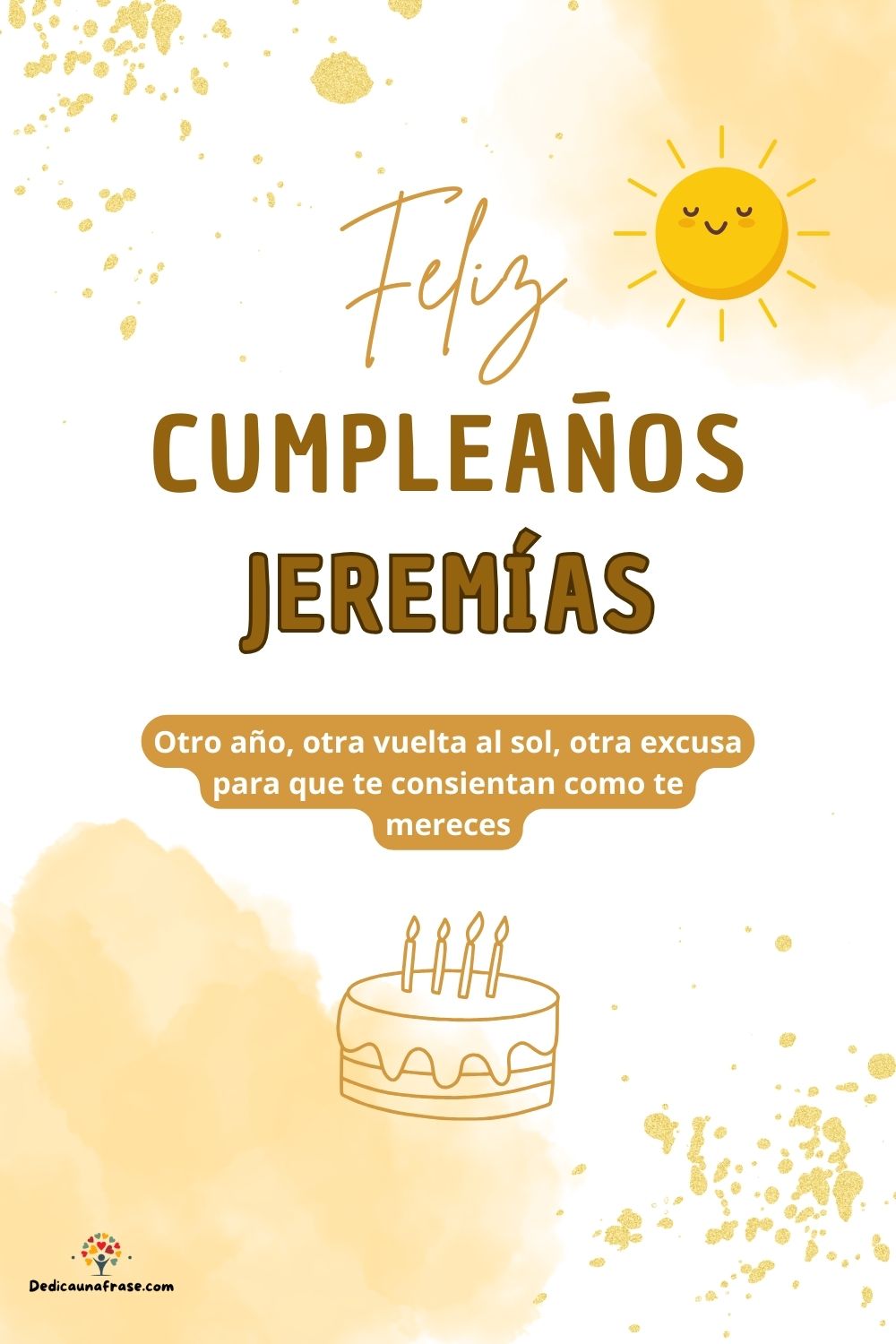 Imagen de feliz cumpleaños para Jeremías: «Otro año, otra vuelta al sol, otra excusa para que te consientan como…»