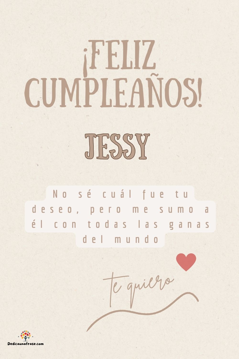 Imagen de feliz cumpleaños para Jessy: «No sé cuál fue tu deseo, pero me sumo a él con todas las ganas del mun…»