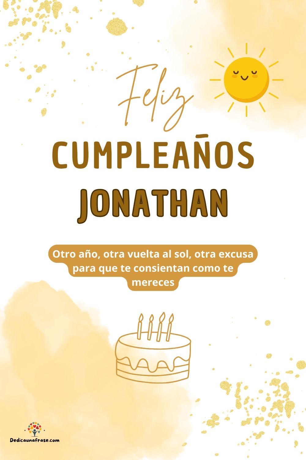 Imagen de feliz cumpleaños para Jonathan: «Otro año, otra vuelta al sol, otra excusa para que te consientan como…»