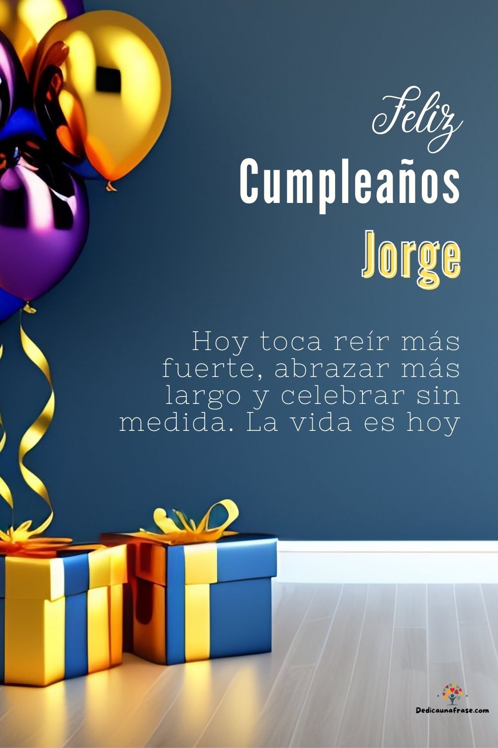 Imagen de feliz cumpleaños para Jorge: «Hoy toca reír más fuerte, abrazar más largo y celebrar sin medida. La…»