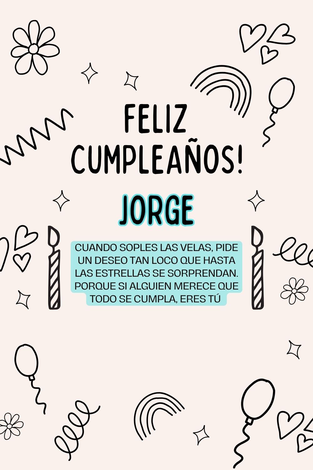 Imagen de feliz cumpleaños para Jorge: «Cuando soples las velas, pide un deseo tan loco que hasta las estrella…»
