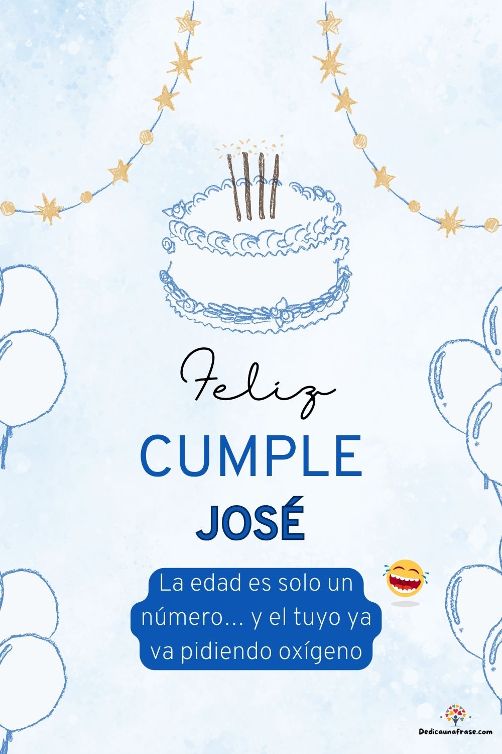 Imagen de feliz cumpleaños para José: «La edad es solo un número… y el tuyo ya va pidiendo oxígeno…»