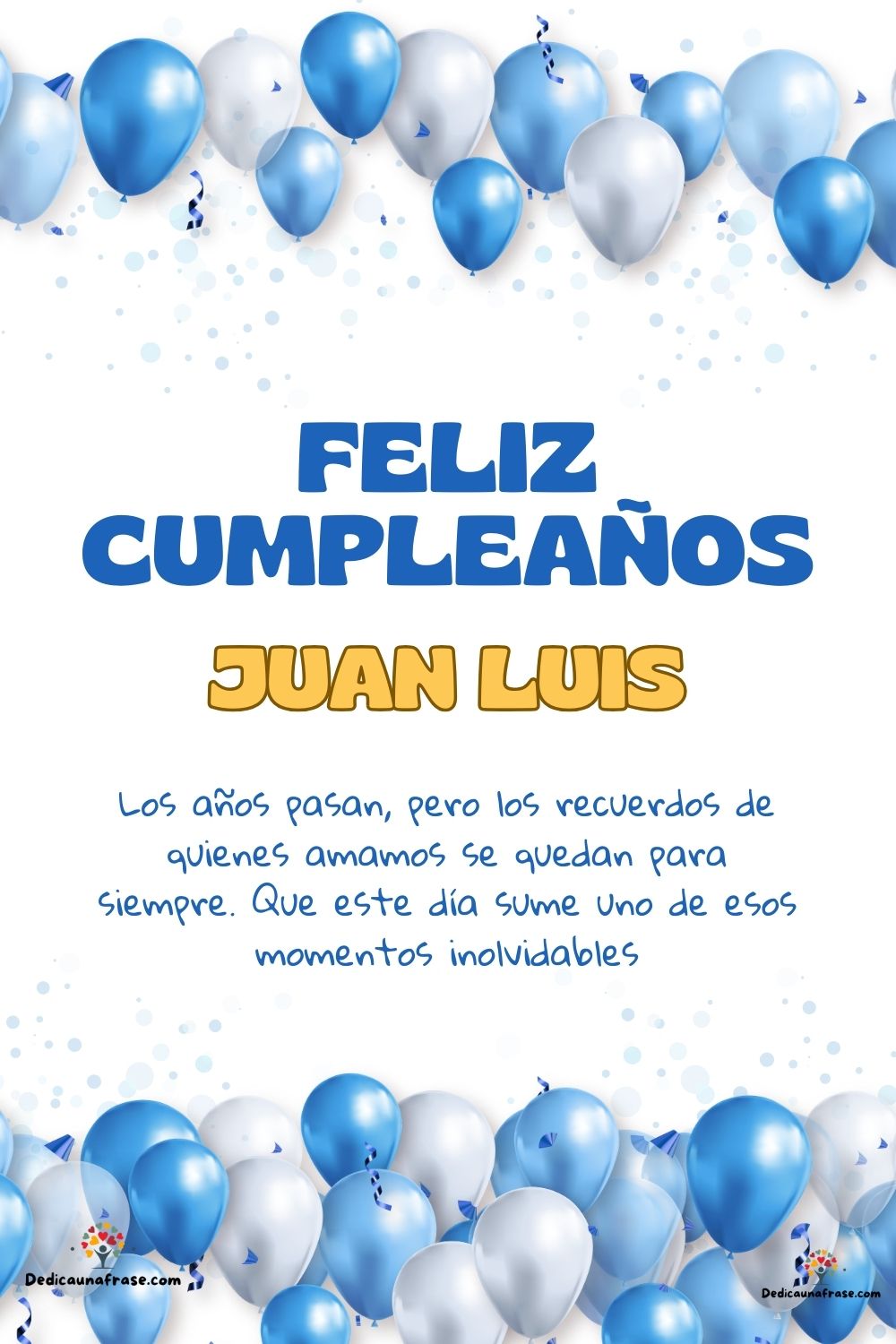 Imagen de feliz cumpleaños para Juan Luis: «Los años pasan, pero los recuerdos de quienes amamos se quedan para si…»