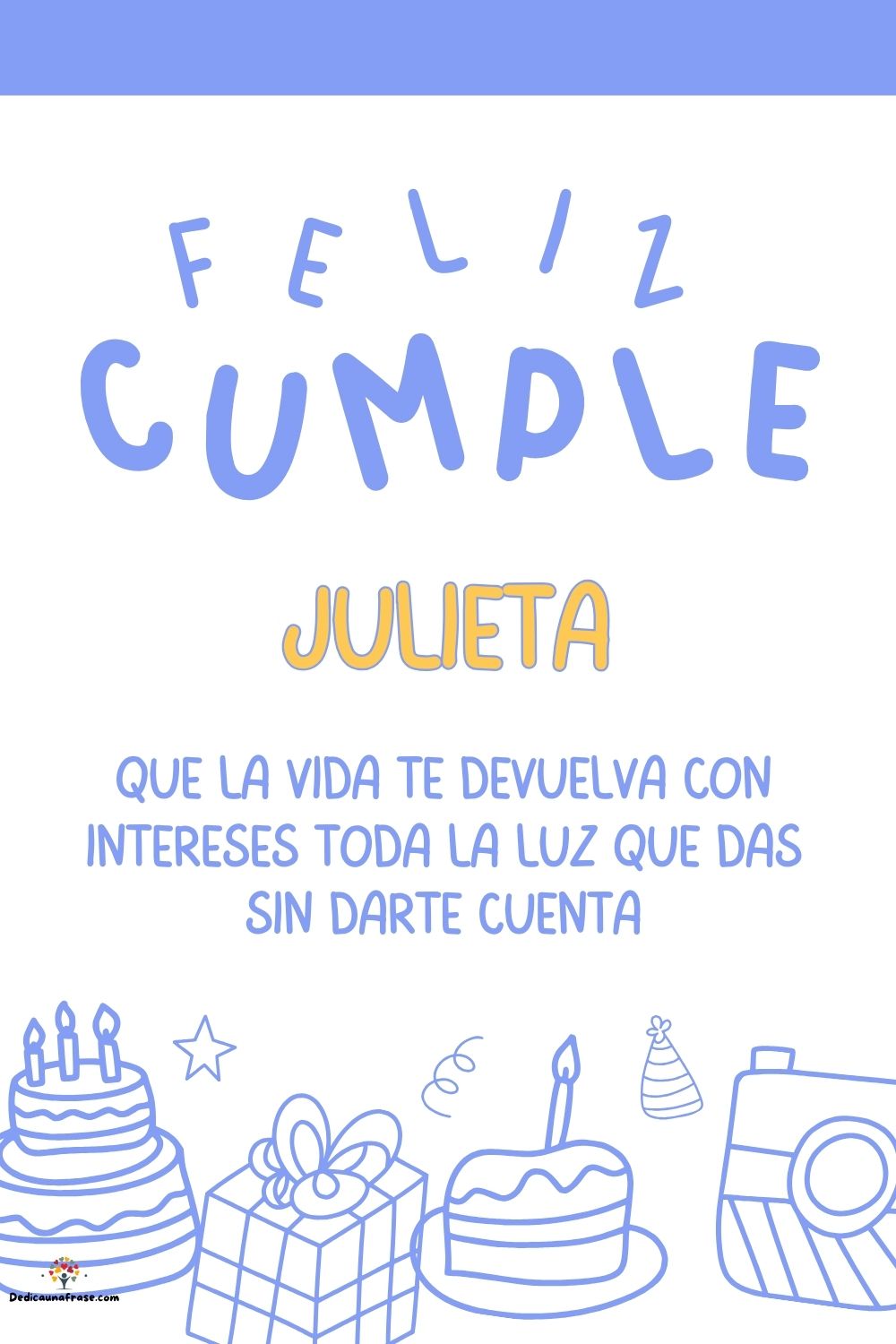 Imagen de feliz cumpleaños para Julieta: «Que la vida te devuelva con intereses toda la luz que das sin darte cu…»
