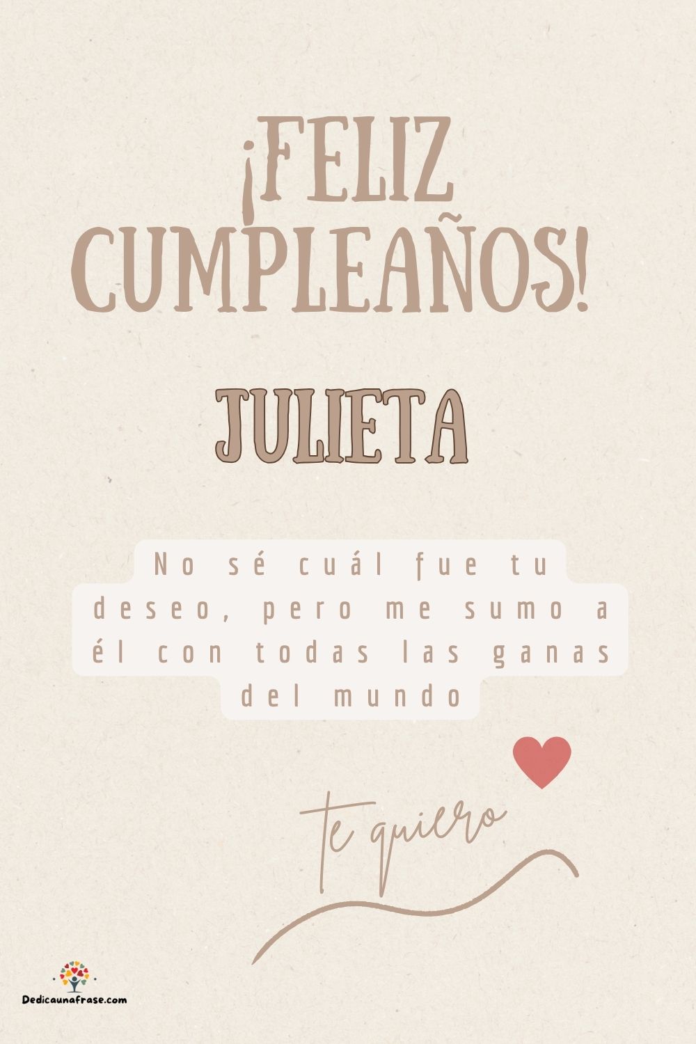 Imagen de feliz cumpleaños para Julieta: «No sé cuál fue tu deseo, pero me sumo a él con todas las ganas del mun…»