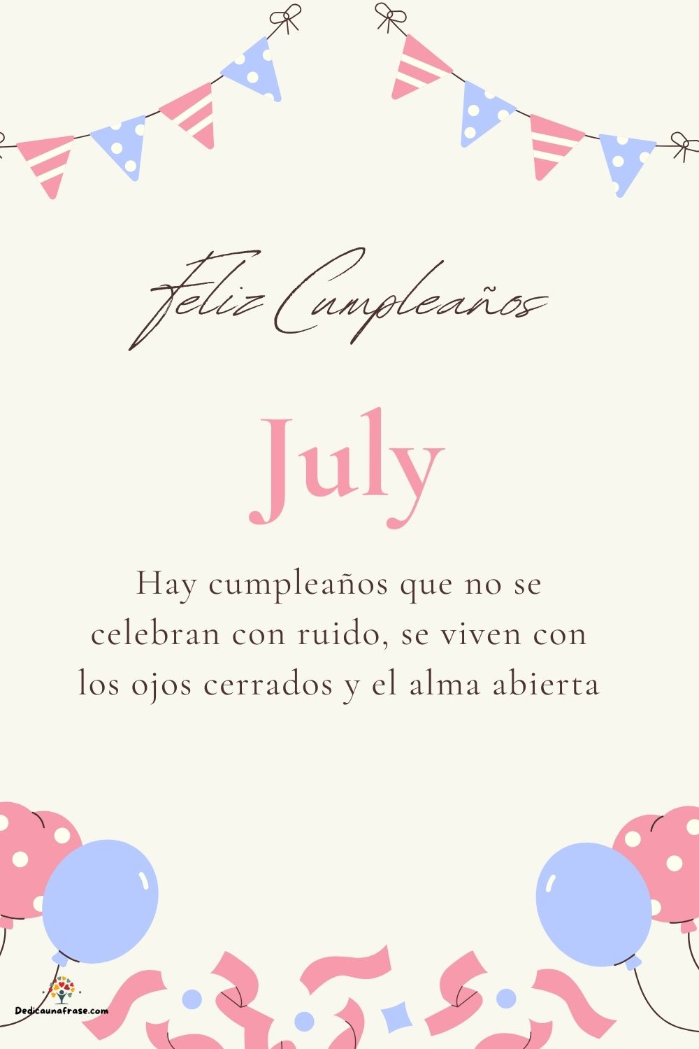 Imagen de feliz cumpleaños para July: «Hay cumpleaños que no se celebran con ruido, se viven con los ojos cer…»