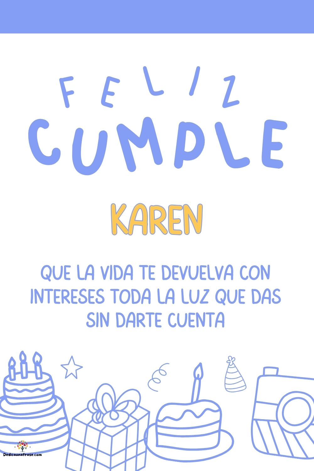 Imagen de feliz cumpleaños para Karen: «Que la vida te devuelva con intereses toda la luz que das sin darte cu…»