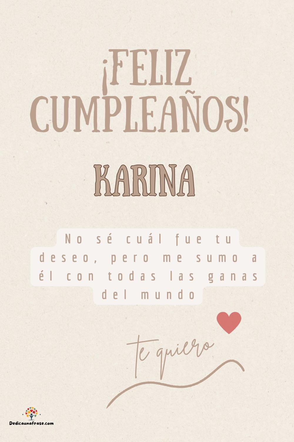 Imagen de feliz cumpleaños para Karina: «No sé cuál fue tu deseo, pero me sumo a él con todas las ganas del mun…»