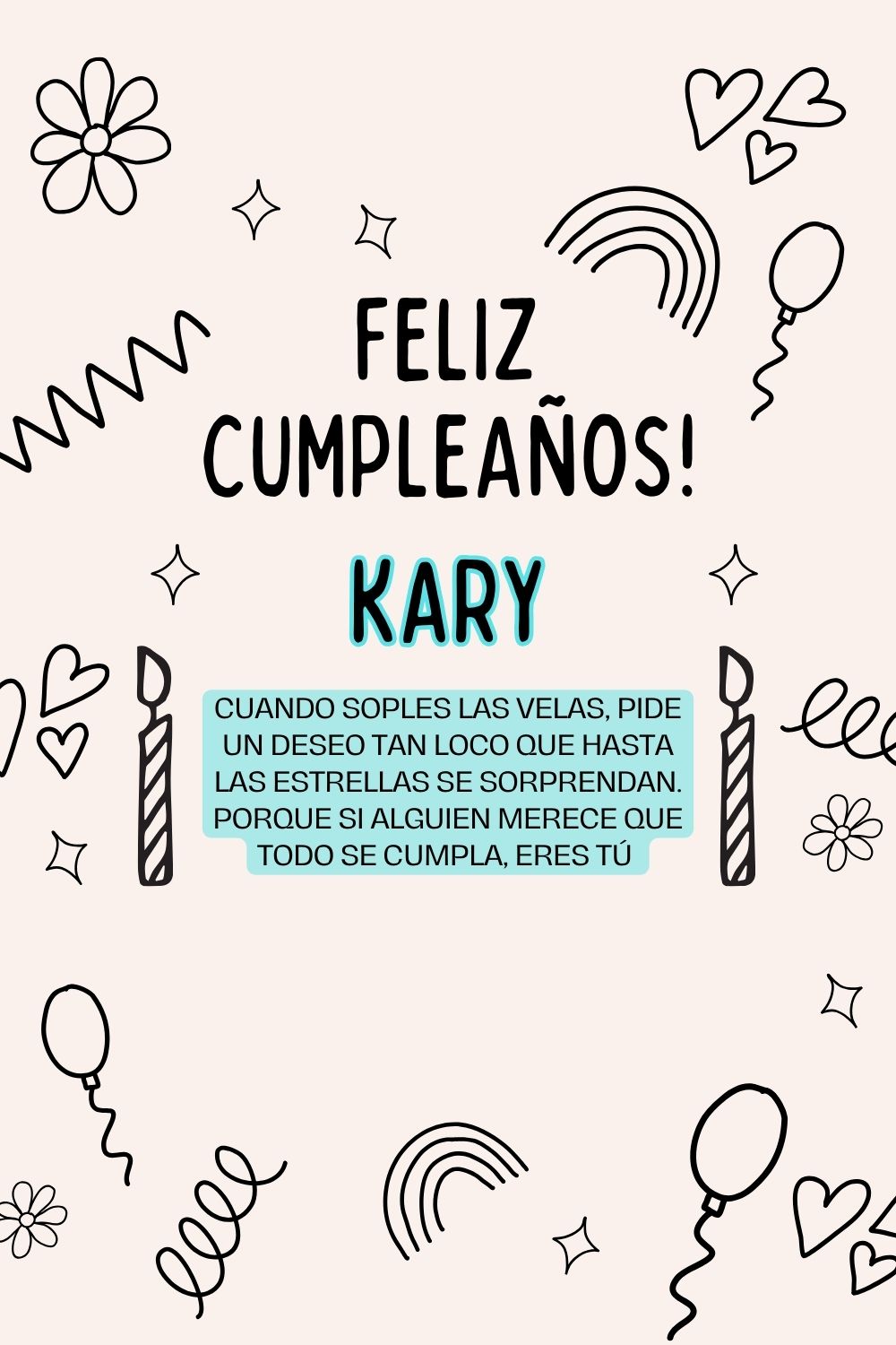 Imagen de feliz cumpleaños para Kary: «Cuando soples las velas, pide un deseo tan loco que hasta las estrella…»