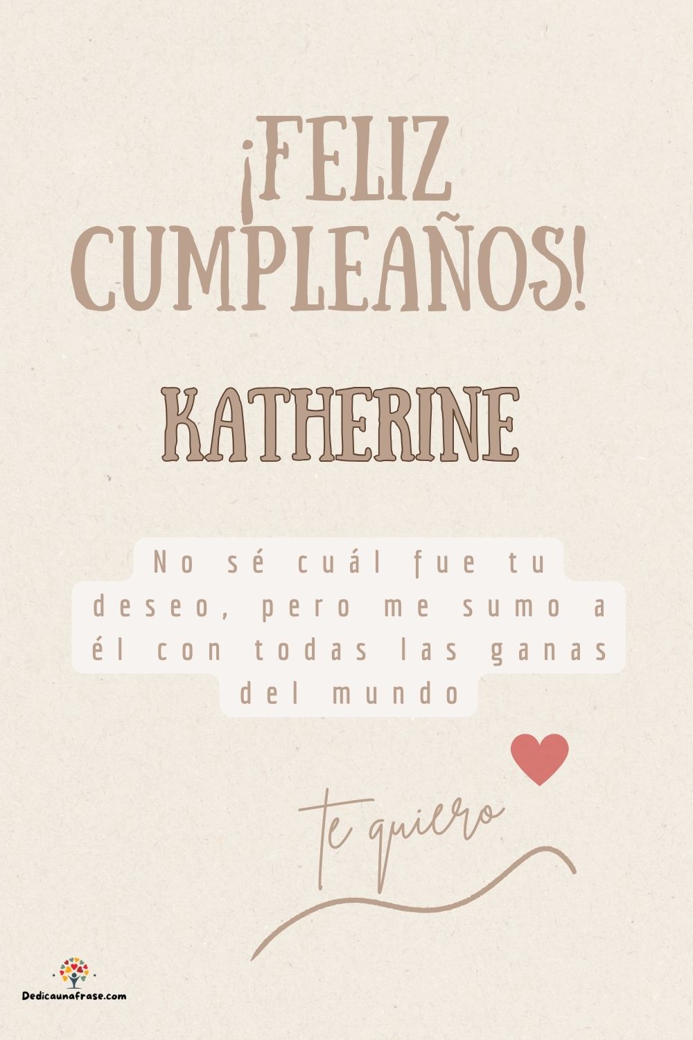 Imagen de feliz cumpleaños para Katherine: «No sé cuál fue tu deseo, pero me sumo a él con todas las ganas del mun…»