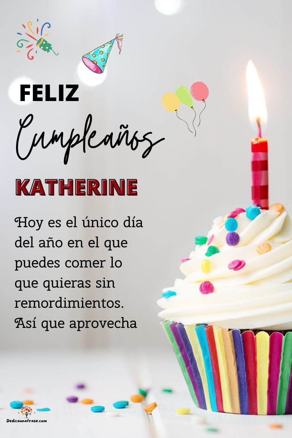 Imagen de feliz cumpleaños para Katherine: «Hoy es el único día del año en el que puedes comer lo que quieras sin…»