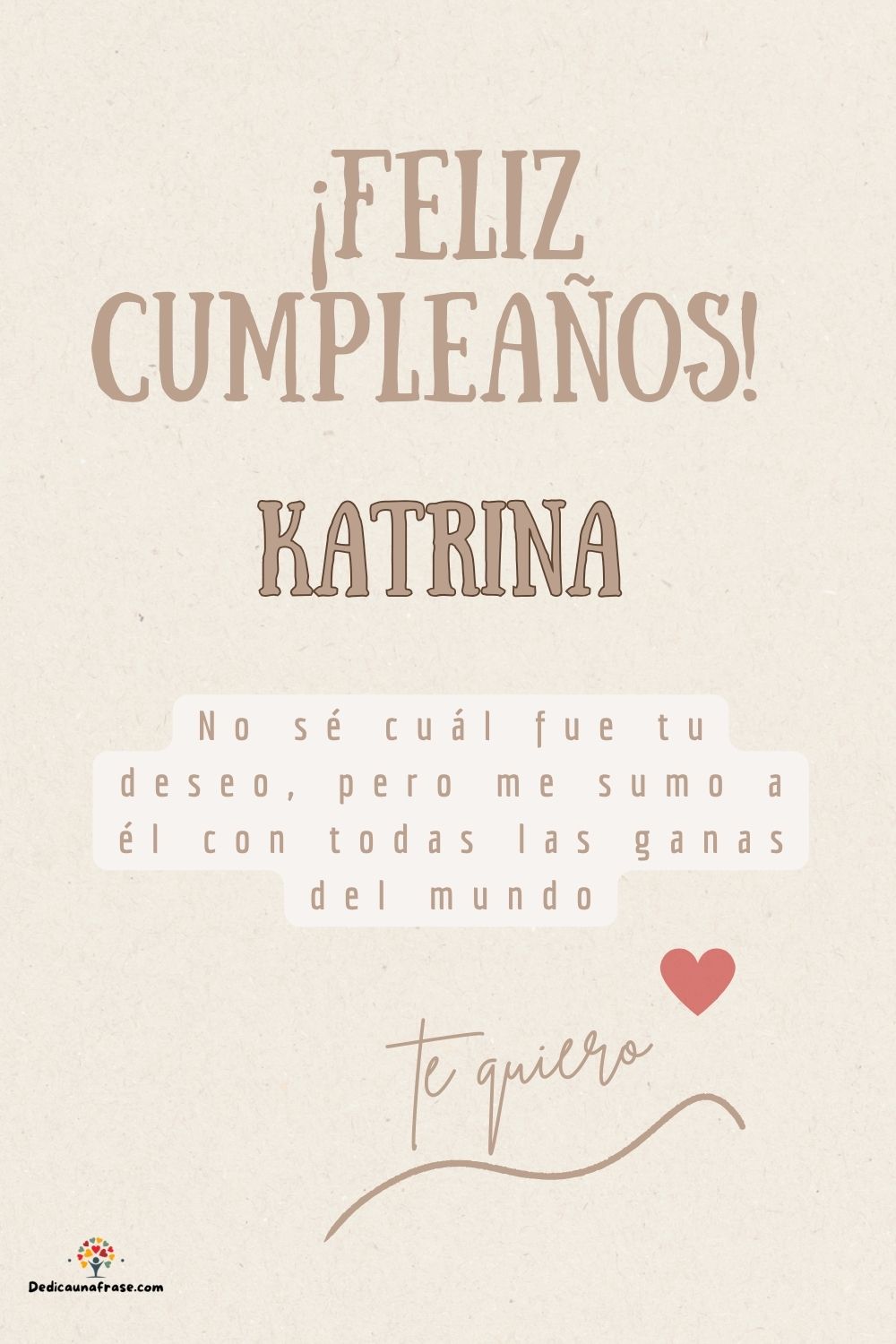 Imagen de feliz cumpleaños para Katrina: «No sé cuál fue tu deseo, pero me sumo a él con todas las ganas del mun…»