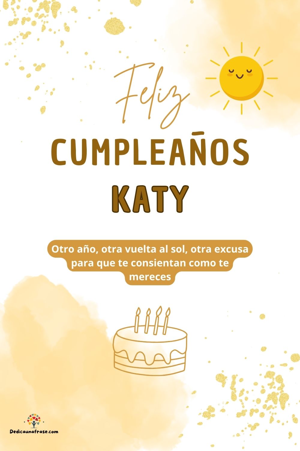Imagen de feliz cumpleaños para Katy: «Otro año, otra vuelta al sol, otra excusa para que te consientan como…»