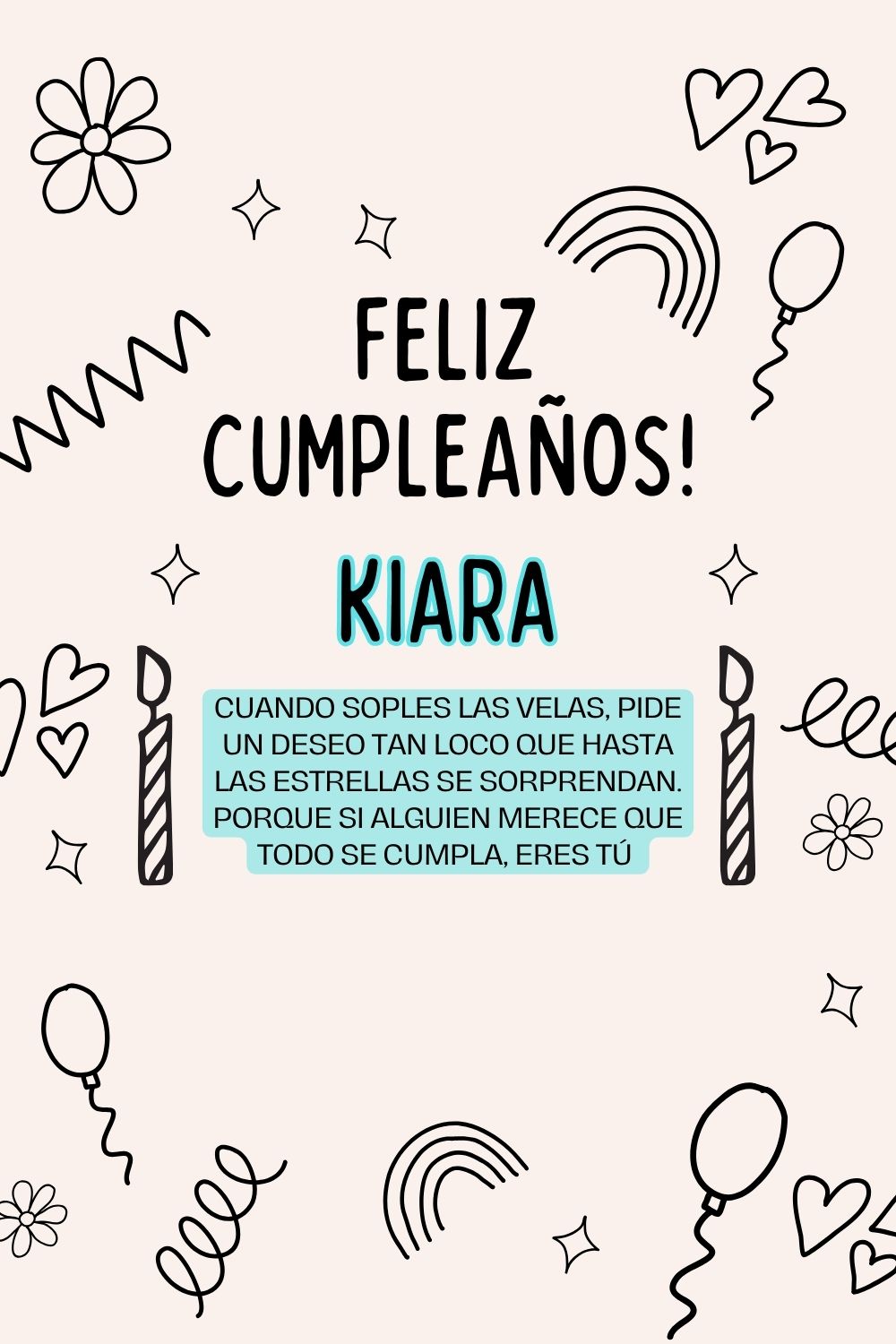 Imagen de feliz cumpleaños para Kiara: «Cuando soples las velas, pide un deseo tan loco que hasta las estrella…»