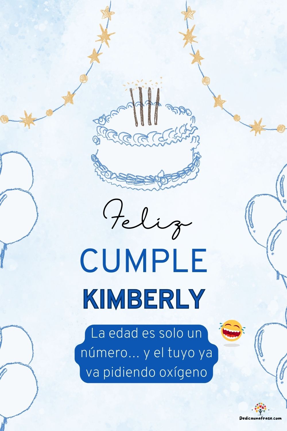 Imagen de feliz cumpleaños para Kimberly: «La edad es solo un número… y el tuyo ya va pidiendo oxígeno…»