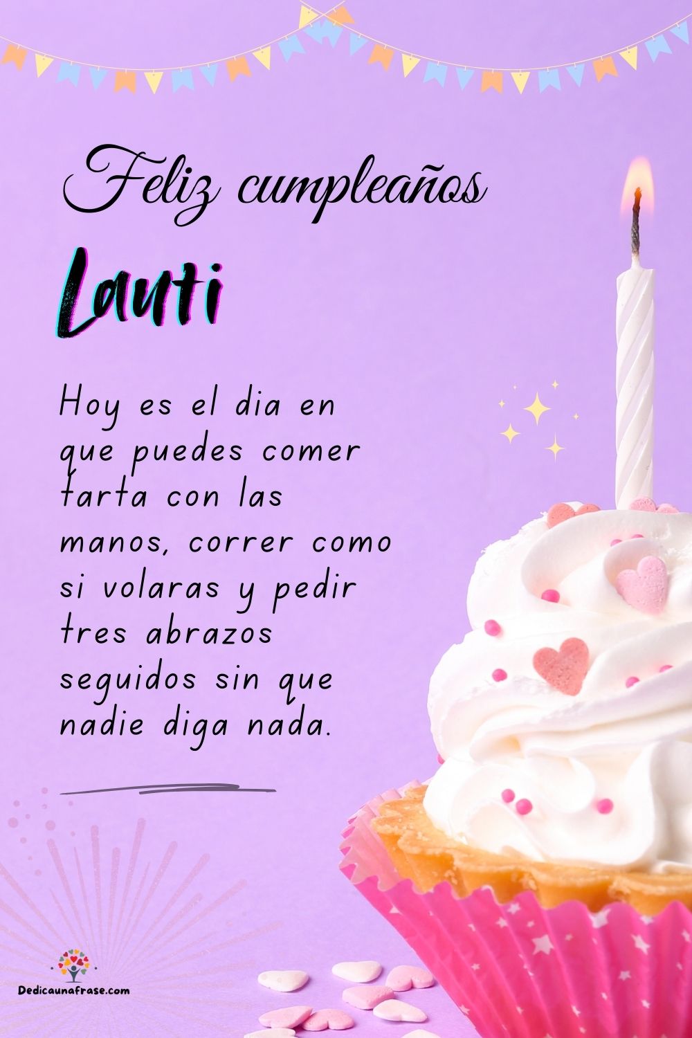 Imagen de feliz cumpleaños para Lauti: «Hoy es el día en que puedes comer tarta con las manos, correr como si…»