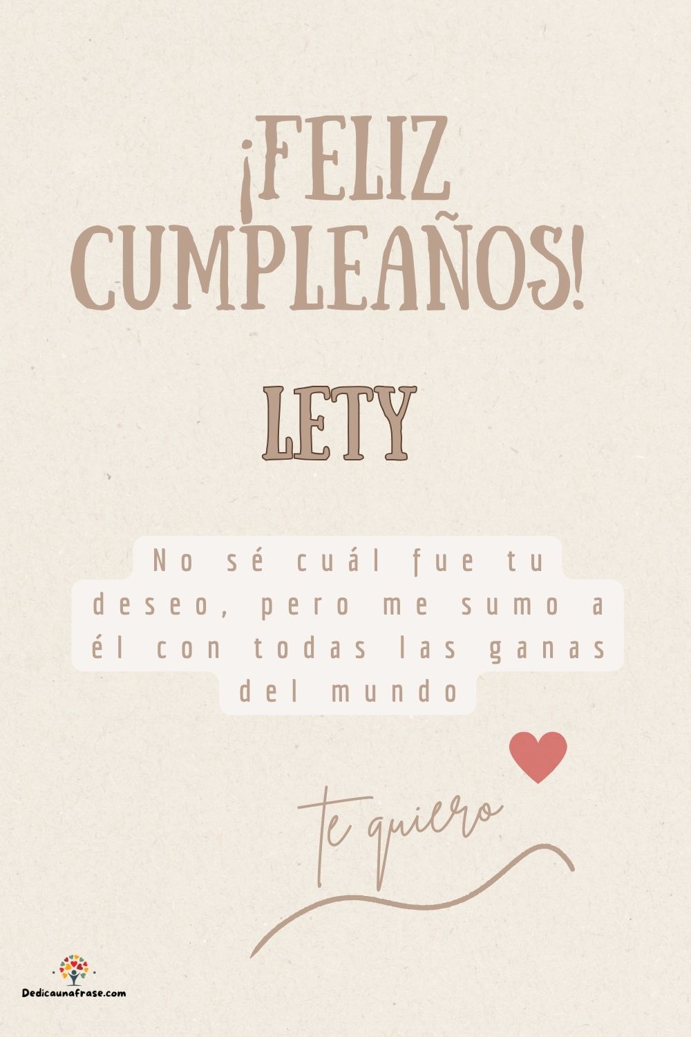 Imagen de feliz cumpleaños para Lety: «No sé cuál fue tu deseo, pero me sumo a él con todas las ganas del mun…»