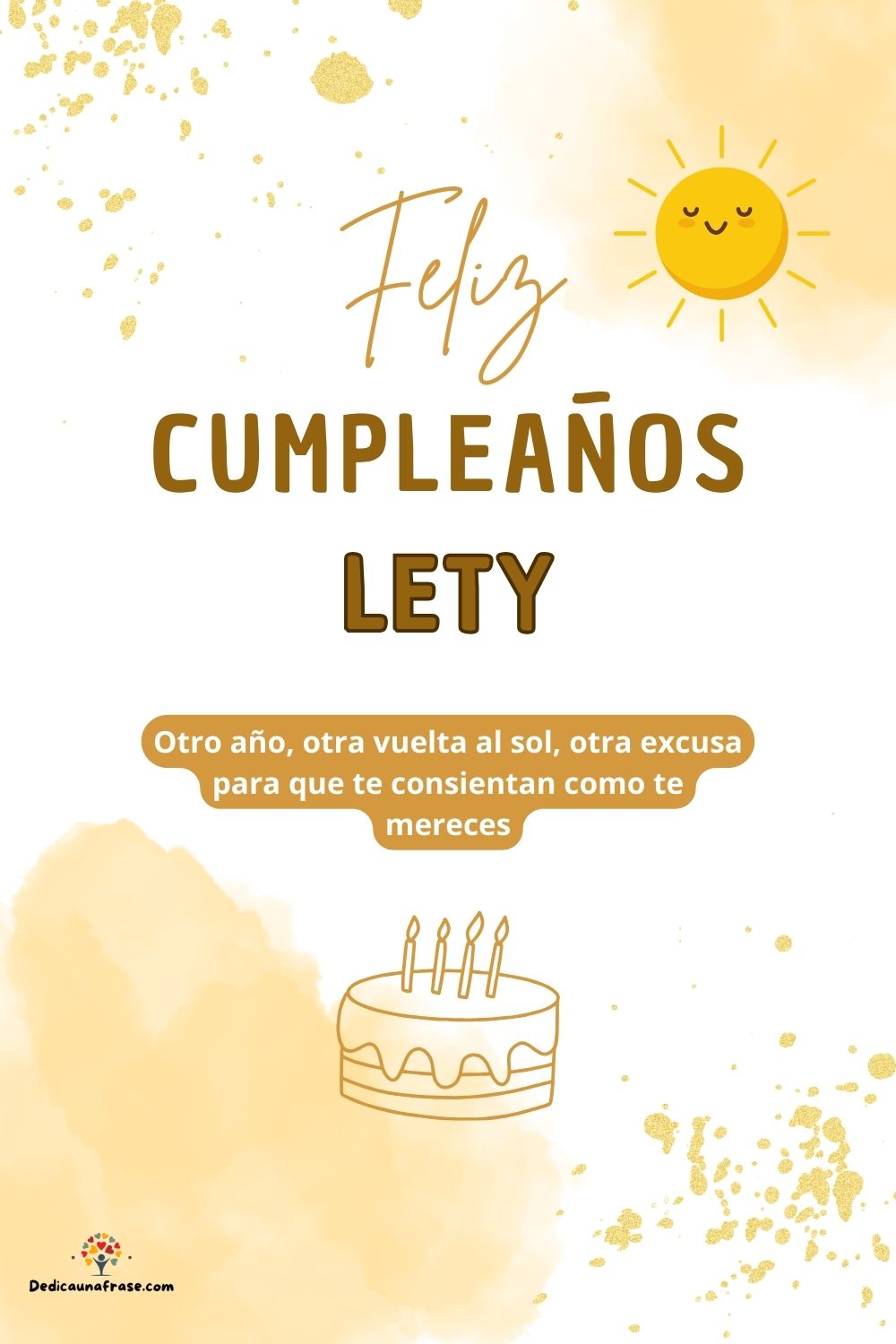 Imagen de feliz cumpleaños para Lety: «Otro año, otra vuelta al sol, otra excusa para que te consientan como…»