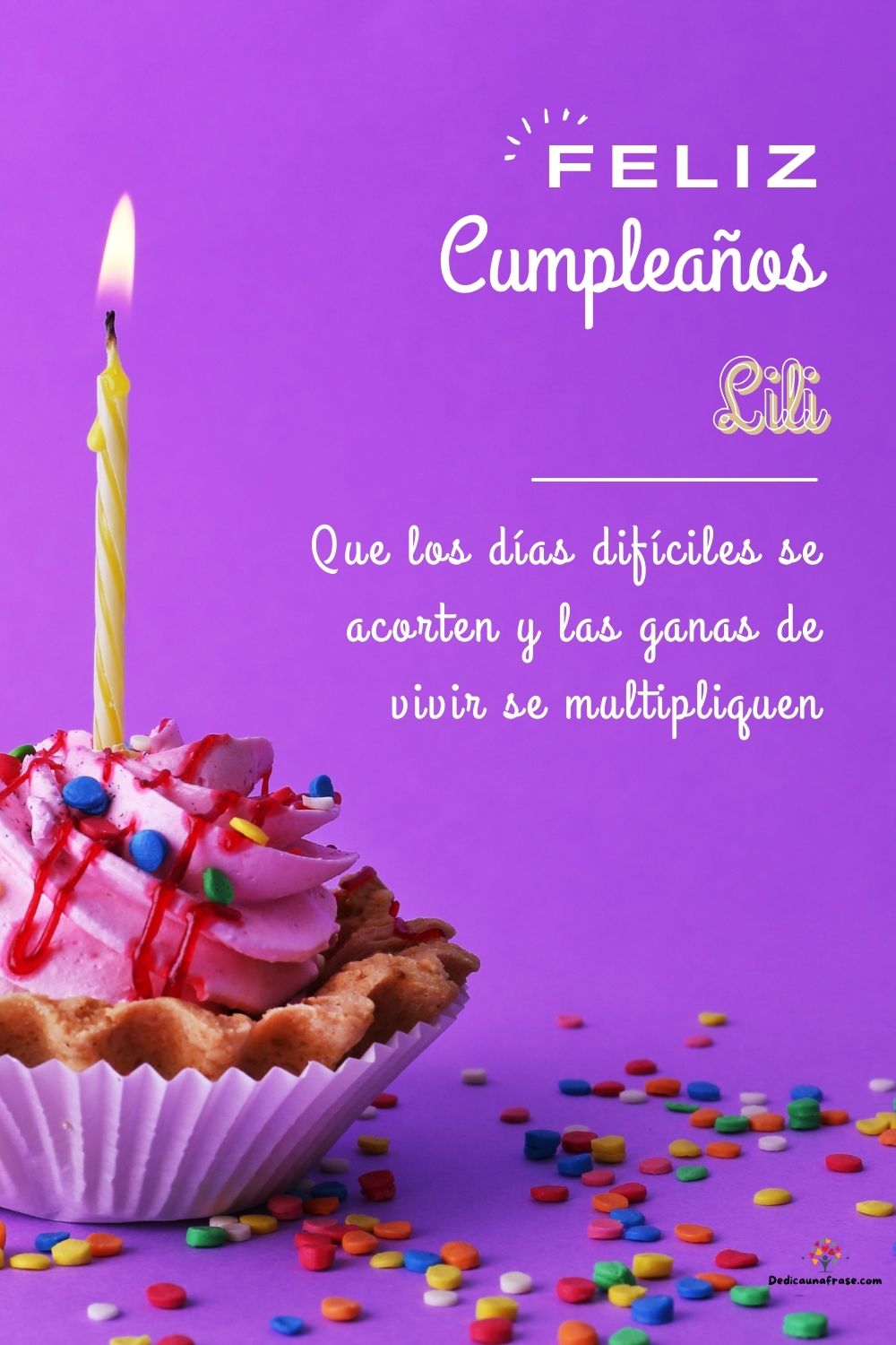 Imagen de feliz cumpleaños para Lili: «Que los días difíciles se acorten y las ganas de vivir se multipliquen…»