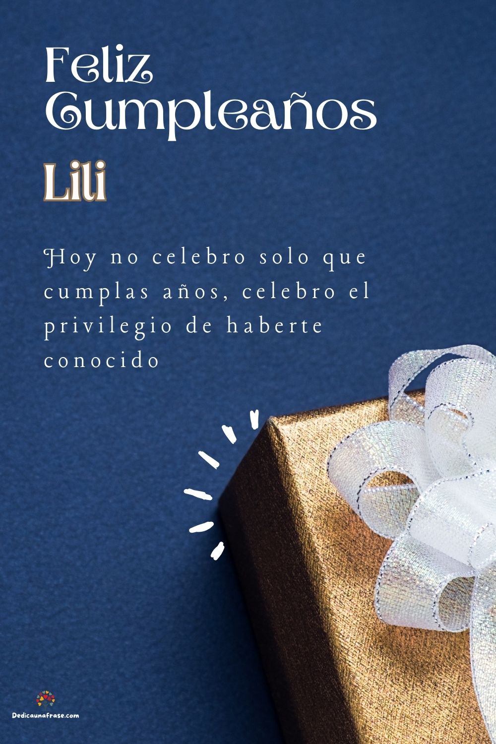 Imagen de feliz cumpleaños para Lili: «Hoy no celebro solo que cumplas años, celebro el privilegio de haberte…»