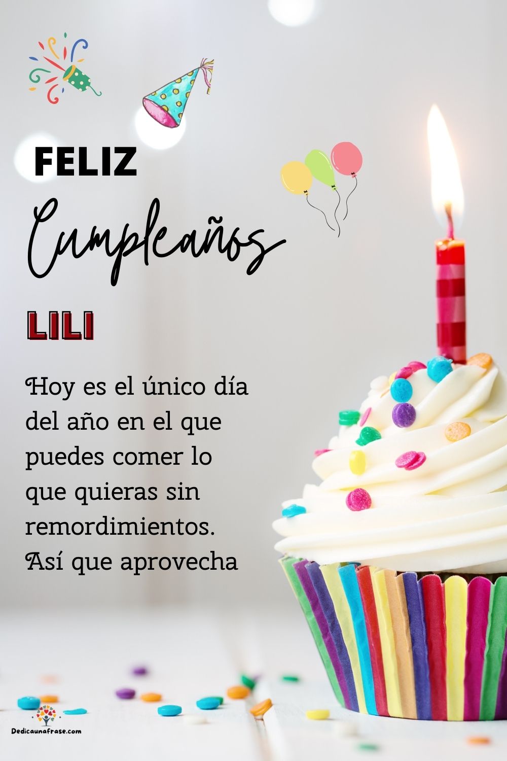 Imagen de feliz cumpleaños para Lili: «Hoy es el único día del año en el que puedes comer lo que quieras sin…»