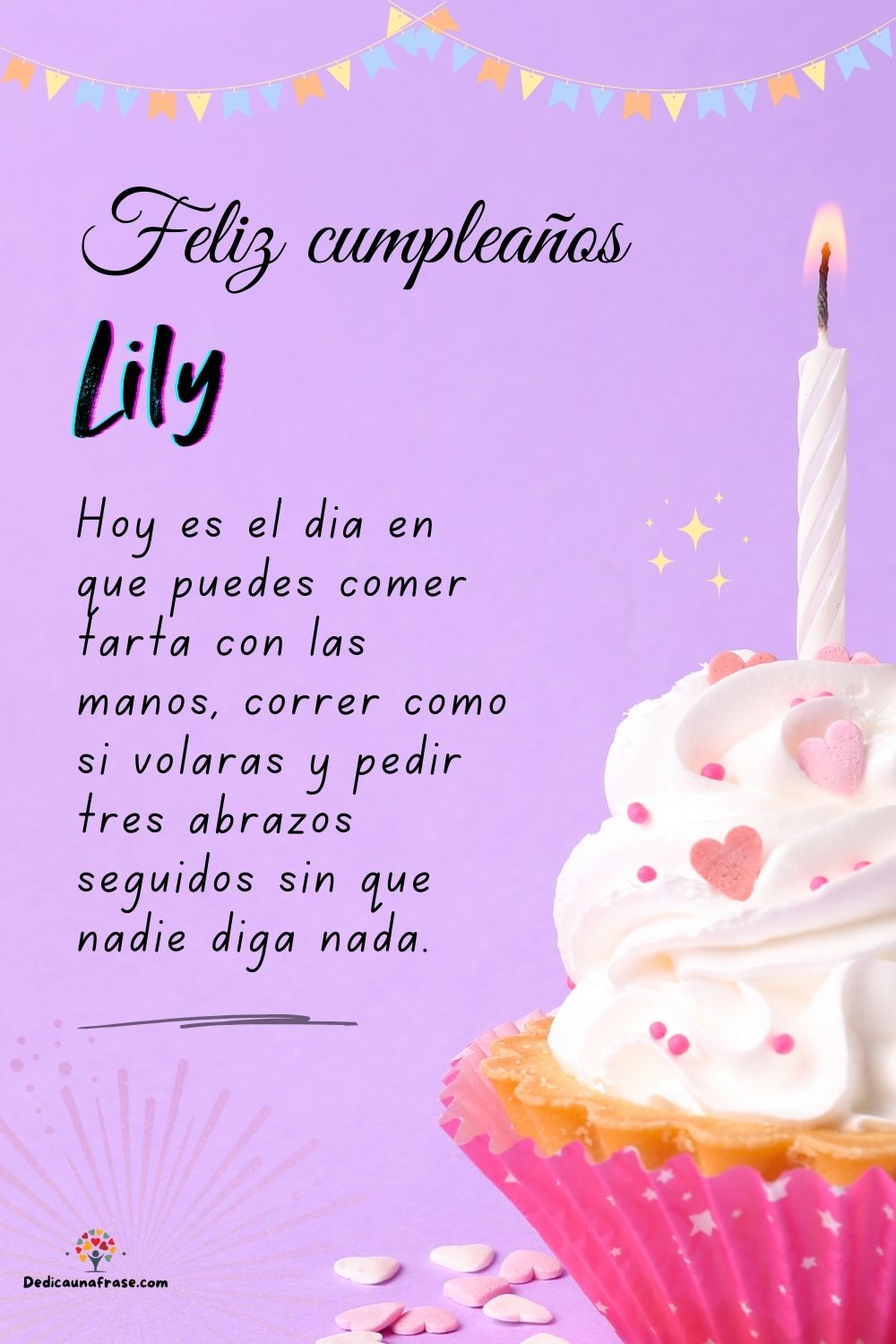 Imagen de feliz cumpleaños para Lily: «Hoy es el día en que puedes comer tarta con las manos, correr como si…»