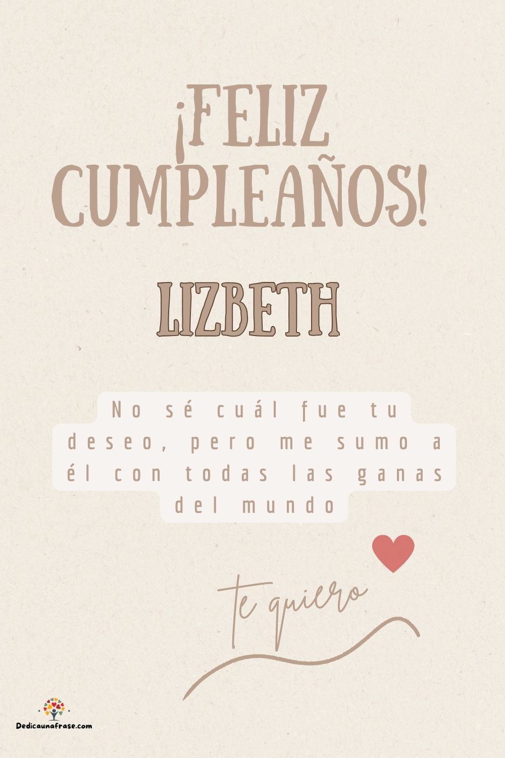 Imagen de feliz cumpleaños para Lizbeth: «No sé cuál fue tu deseo, pero me sumo a él con todas las ganas del mun…»