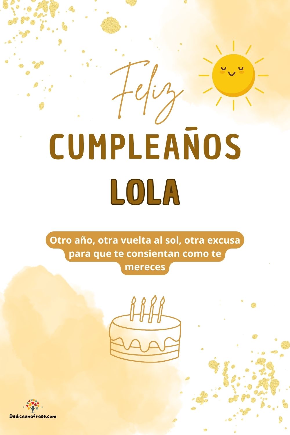 Imagen de feliz cumpleaños para Lola: «Otro año, otra vuelta al sol, otra excusa para que te consientan como…»