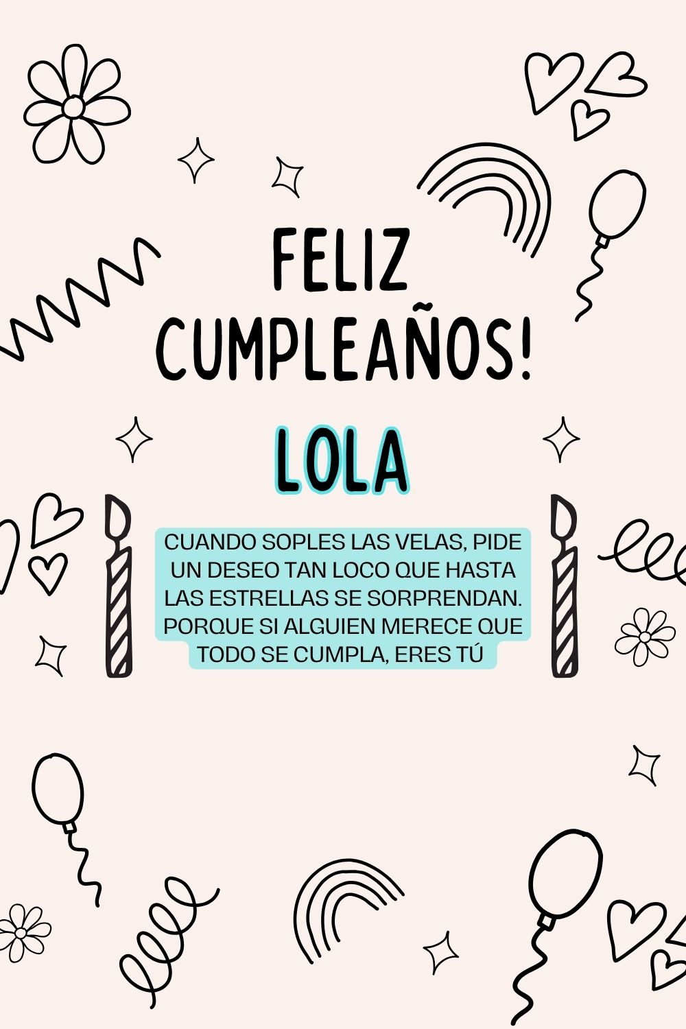 Imagen de feliz cumpleaños para Lola: «Cuando soples las velas, pide un deseo tan loco que hasta las estrella…»