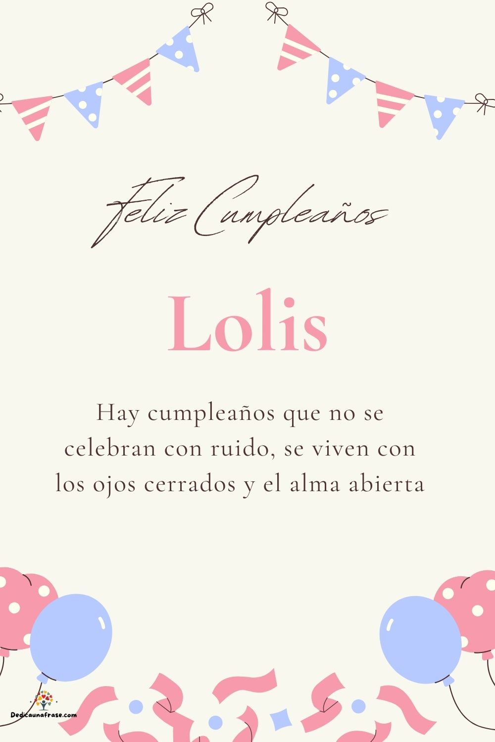 Imagen de feliz cumpleaños para Lolis: «Hay cumpleaños que no se celebran con ruido, se viven con los ojos cer…»