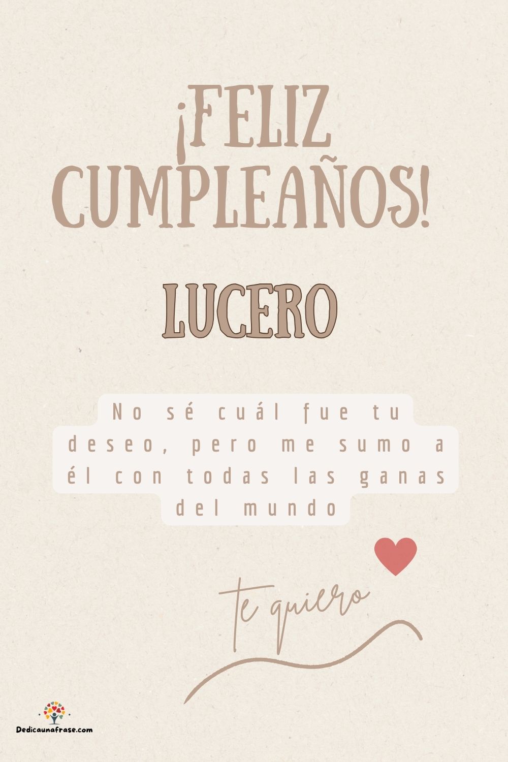 Imagen de feliz cumpleaños para Lucero: «No sé cuál fue tu deseo, pero me sumo a él con todas las ganas del mun…»