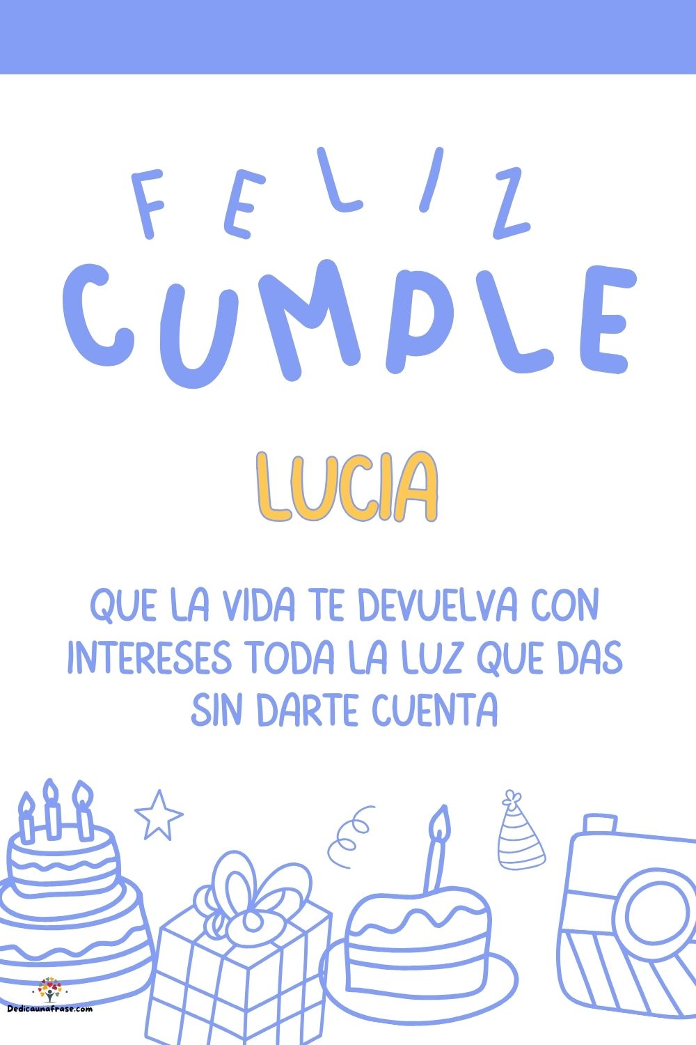 Imagen de feliz cumpleaños para Lucía: «Que la vida te devuelva con intereses toda la luz que das sin darte cu…»