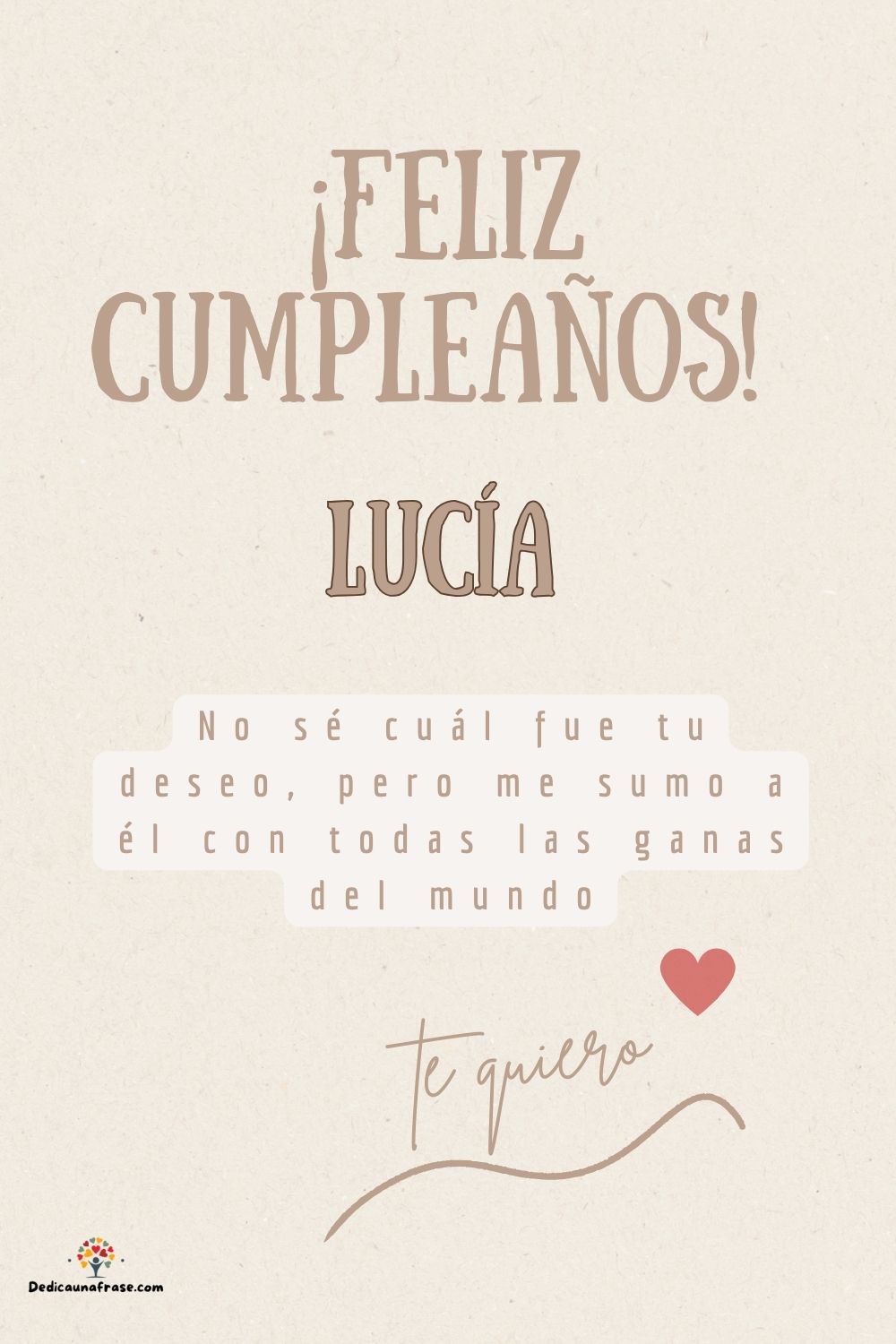Imagen de feliz cumpleaños para Lucía: «No sé cuál fue tu deseo, pero me sumo a él con todas las ganas del mun…»