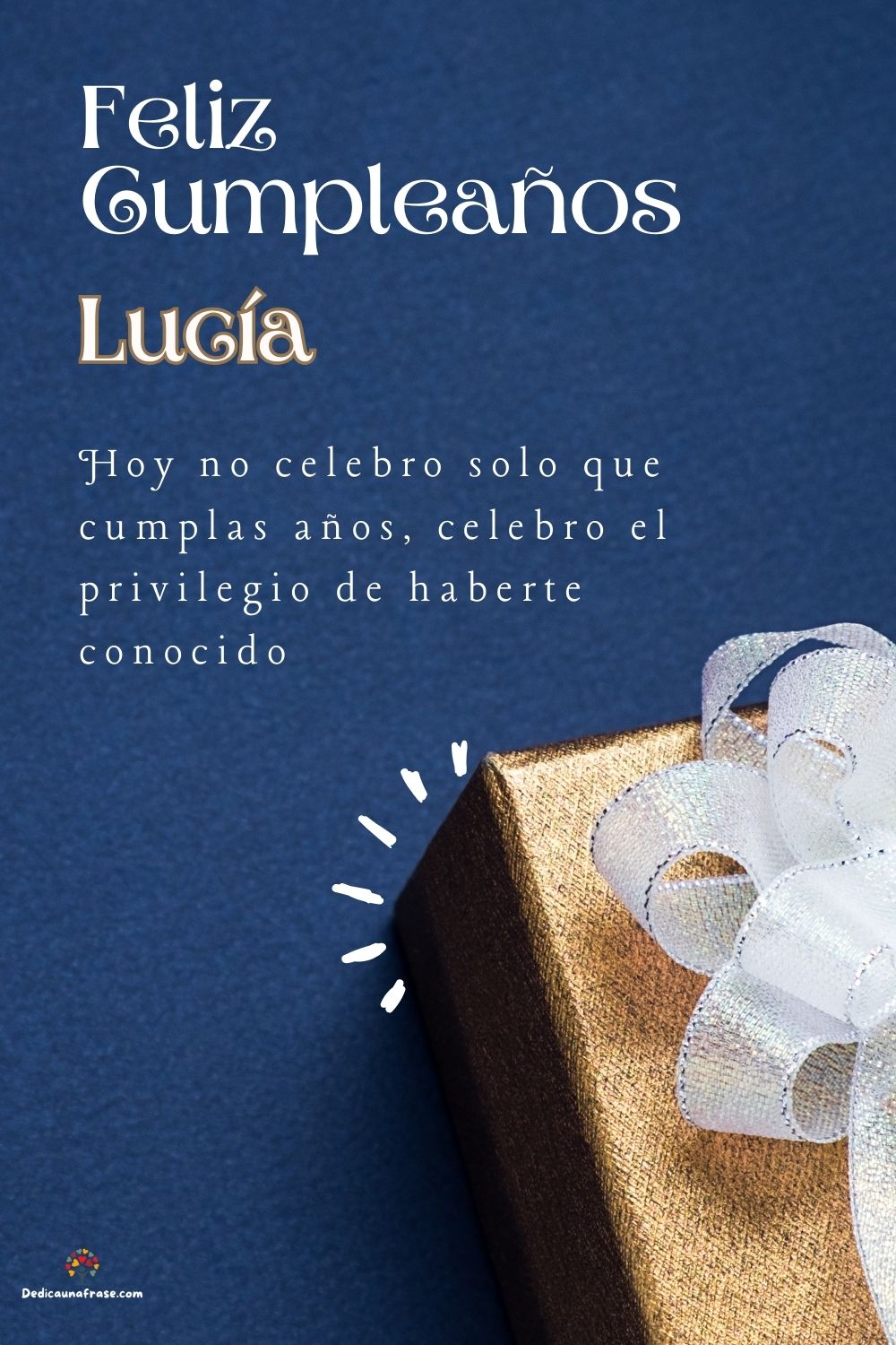 Imagen de feliz cumpleaños para Lucía: «Hoy no celebro solo que cumplas años, celebro el privilegio de haberte…»