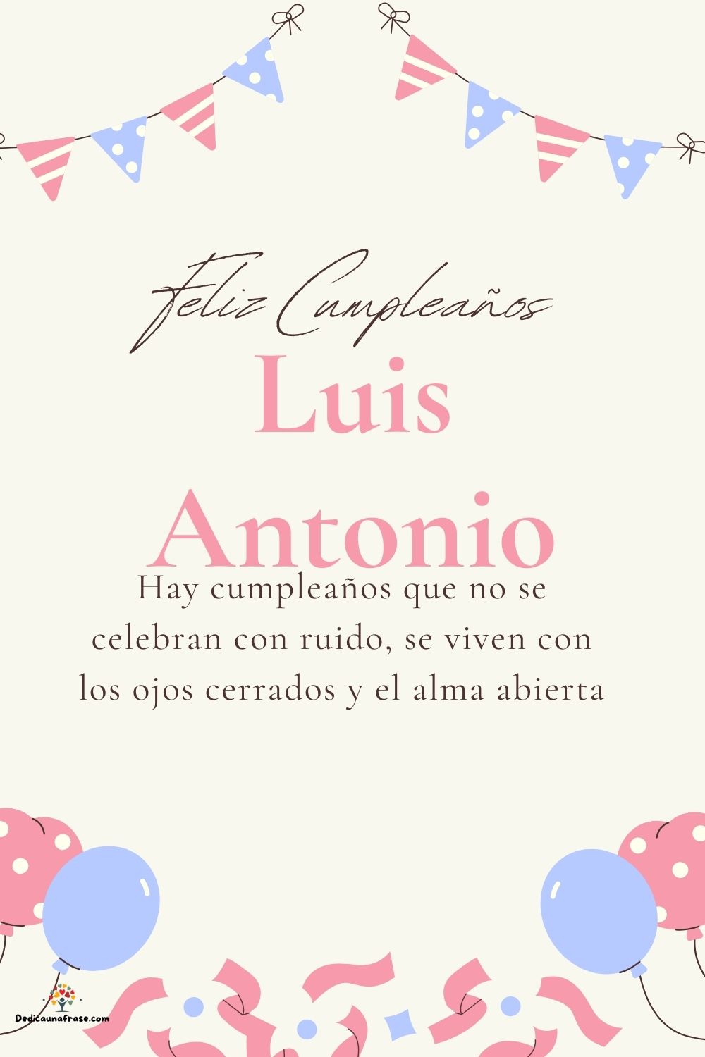 Imagen de feliz cumpleaños para Luis Antonio: «Hay cumpleaños que no se celebran con ruido, se viven con los ojos cer…»