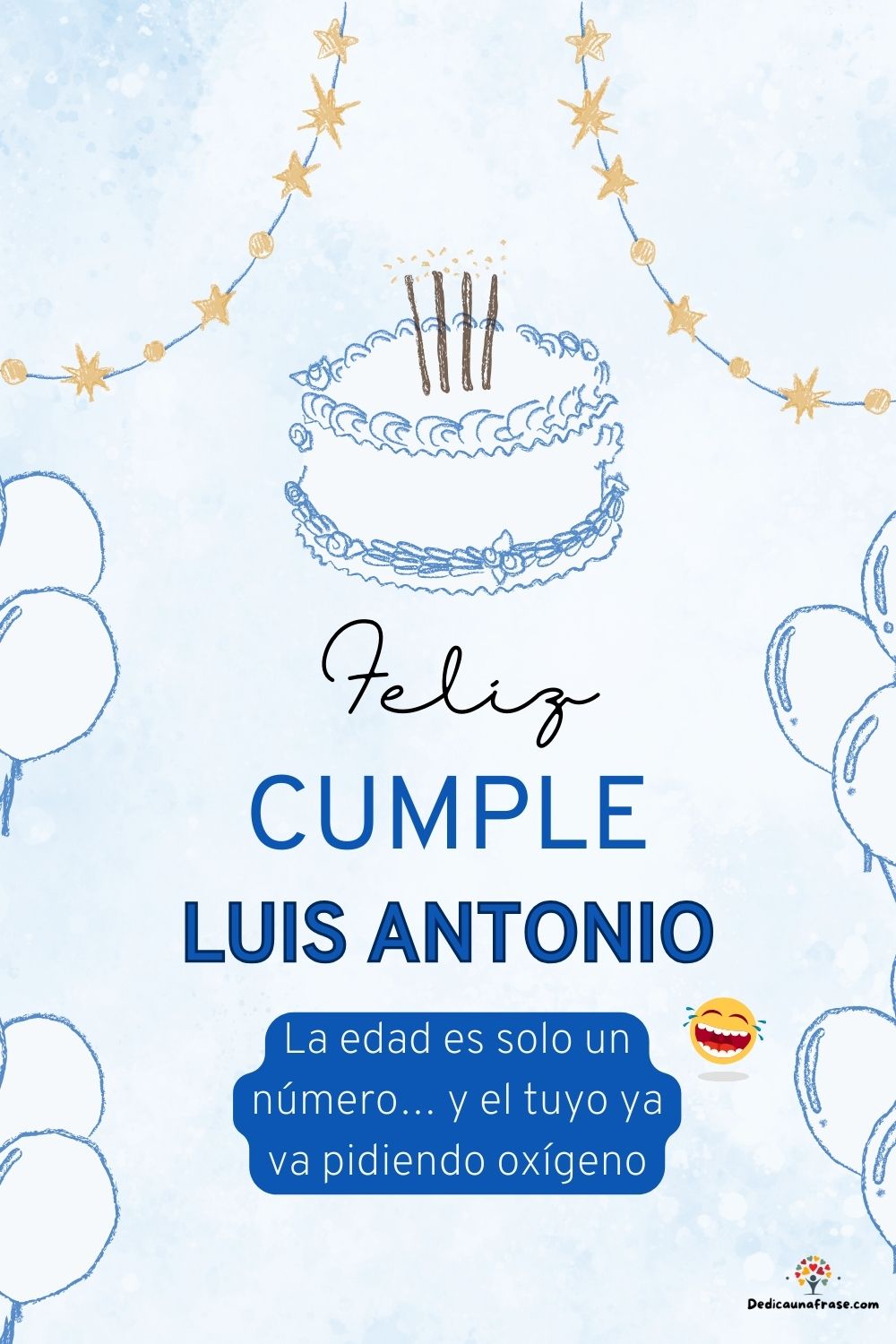 Imagen de feliz cumpleaños para Luis Antonio: «La edad es solo un número… y el tuyo ya va pidiendo oxígeno…»