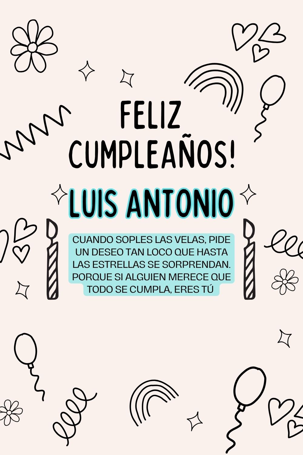 Imagen de feliz cumpleaños para Luis Antonio: «Cuando soples las velas, pide un deseo tan loco que hasta las estrella…»