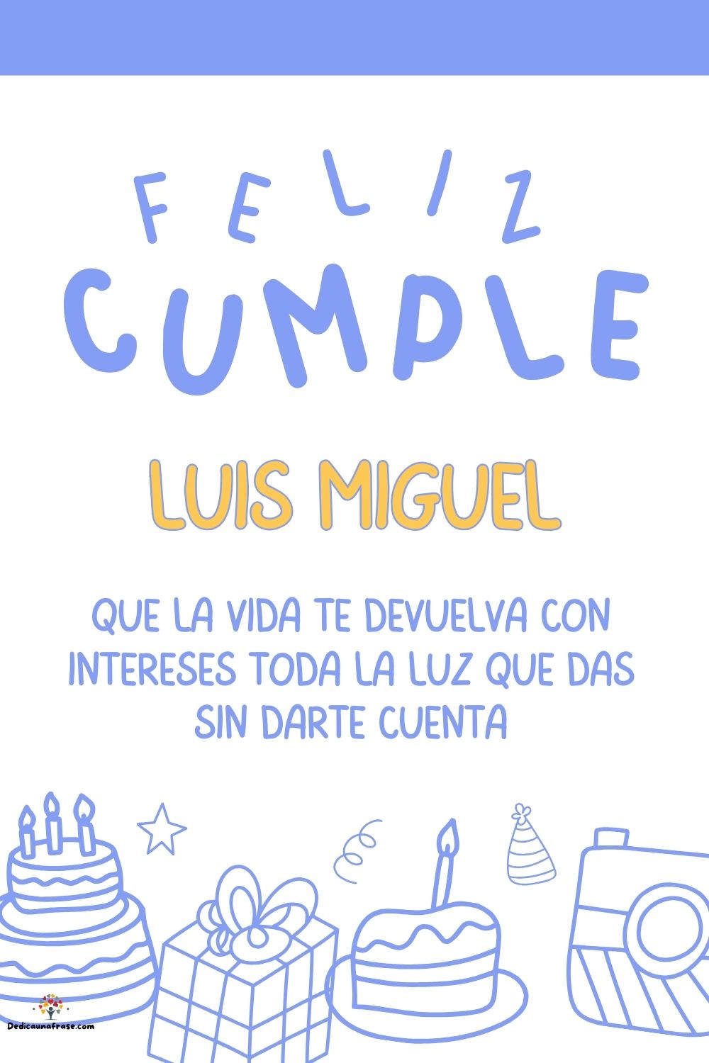 Imagen de feliz cumpleaños para Luis Miguel: «Que la vida te devuelva con intereses toda la luz que das sin darte cu…»