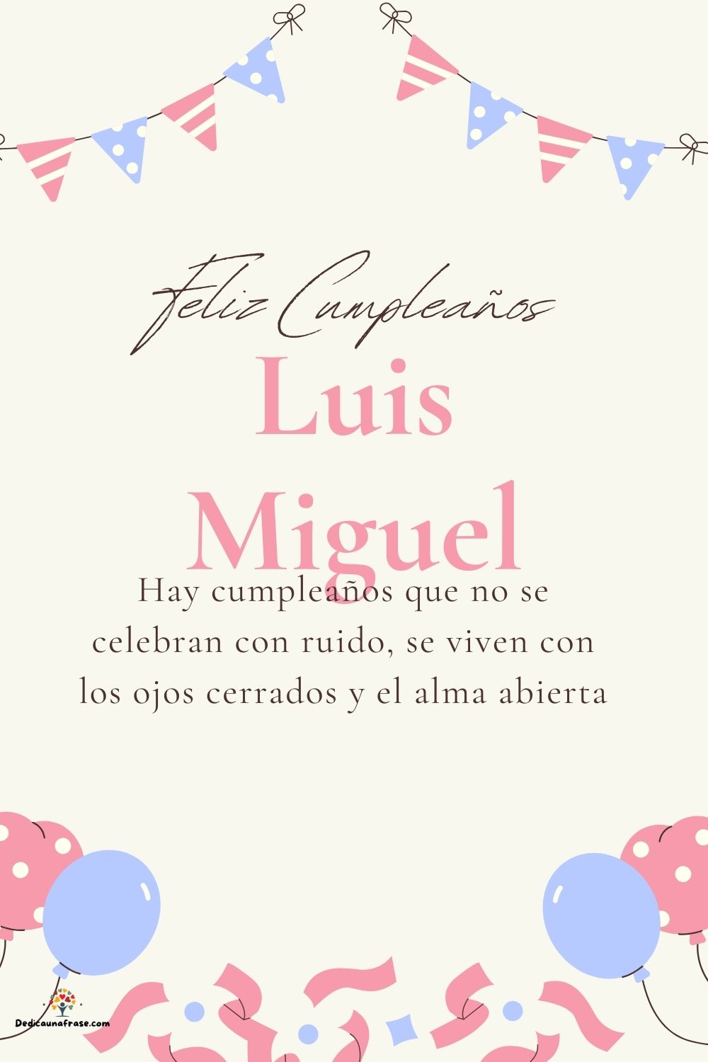 Imagen de feliz cumpleaños para Luis Miguel: «Hay cumpleaños que no se celebran con ruido, se viven con los ojos cer…»