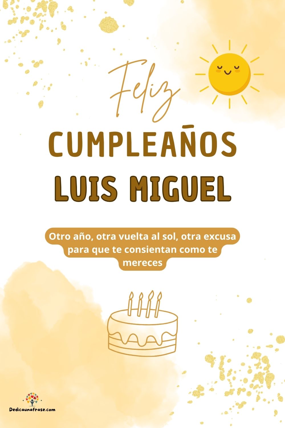Imagen de feliz cumpleaños para Luis Miguel: «Otro año, otra vuelta al sol, otra excusa para que te consientan como…»