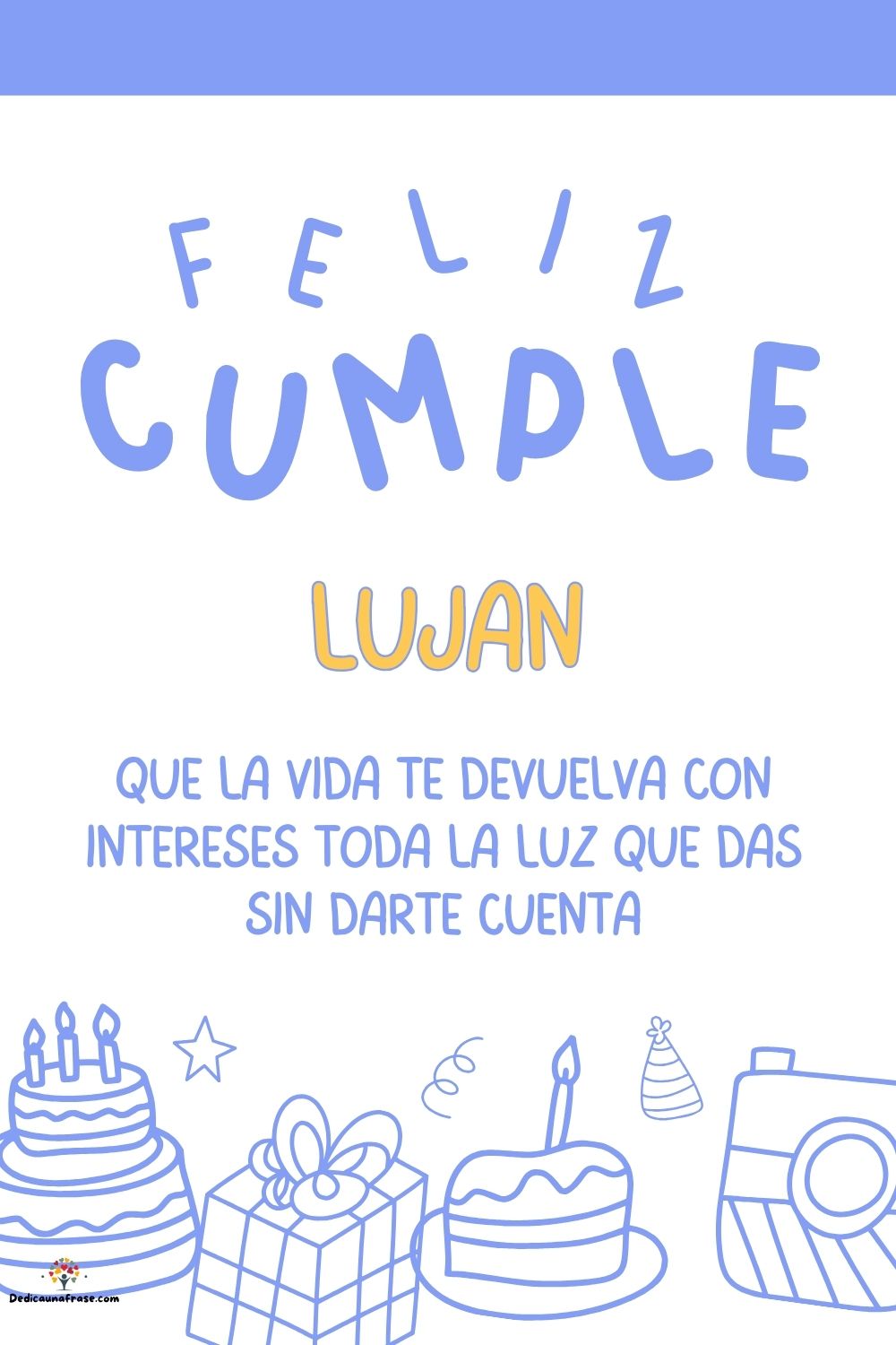Imagen de feliz cumpleaños para Luján: «Que la vida te devuelva con intereses toda la luz que das sin darte cu…»