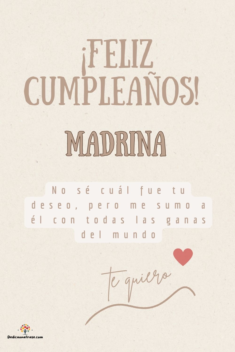 Imagen de feliz cumpleaños para Madrina: «No sé cuál fue tu deseo, pero me sumo a él con todas las ganas del mun…»