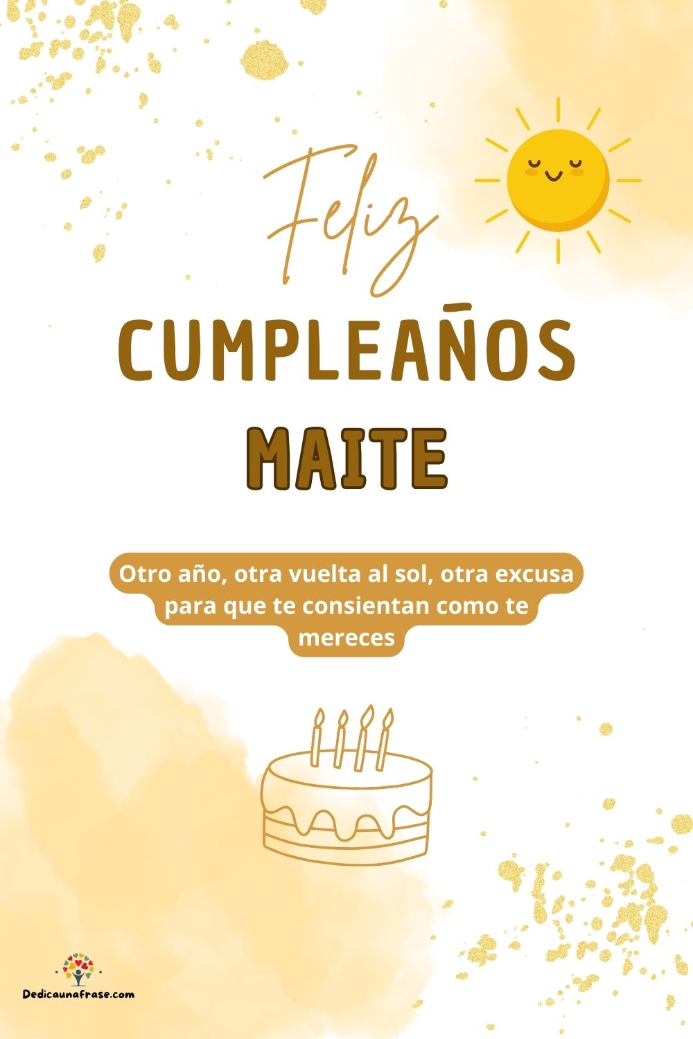 Imagen de feliz cumpleaños para Maite: «Otro año, otra vuelta al sol, otra excusa para que te consientan como…»
